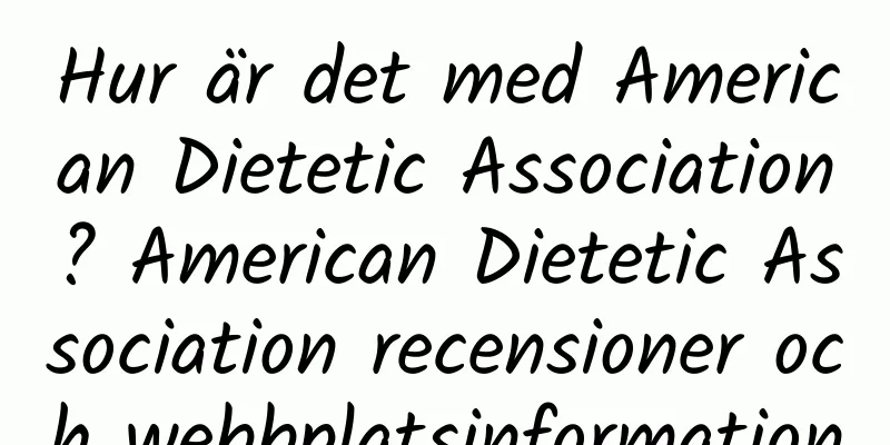 Hur är det med American Dietetic Association? American Dietetic Association recensioner och webbplatsinformation