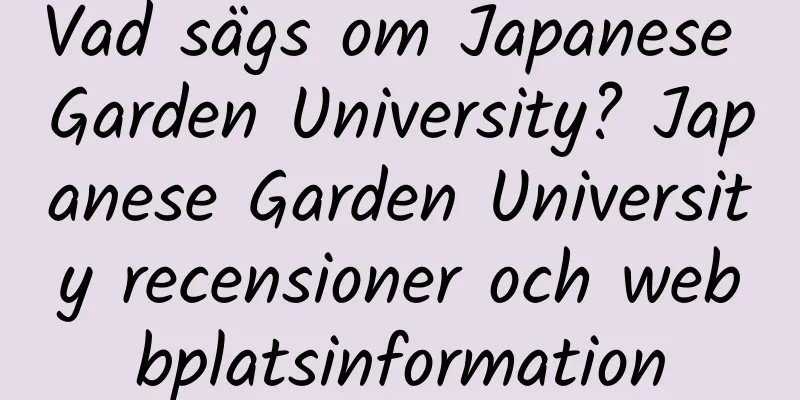 Vad sägs om Japanese Garden University? Japanese Garden University recensioner och webbplatsinformation