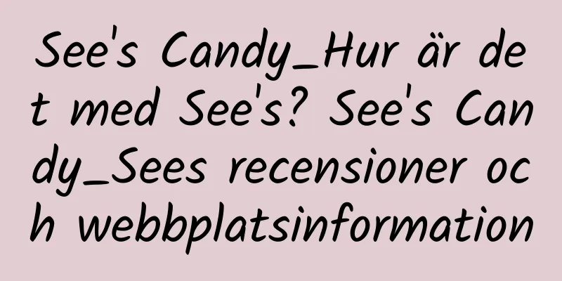 See's Candy_Hur är det med See's? See's Candy_Sees recensioner och webbplatsinformation