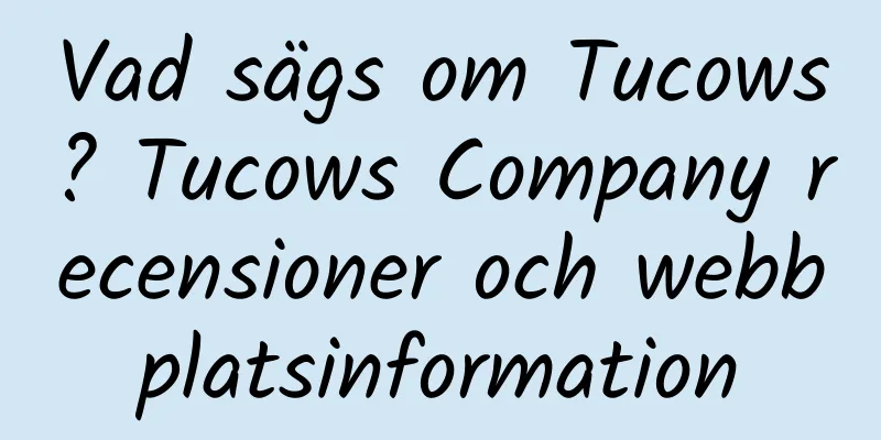 Vad sägs om Tucows? Tucows Company recensioner och webbplatsinformation