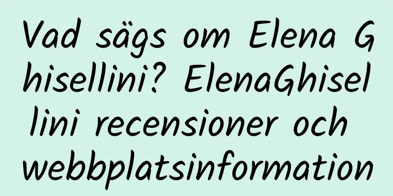 Vad sägs om Elena Ghisellini? ElenaGhisellini recensioner och webbplatsinformation