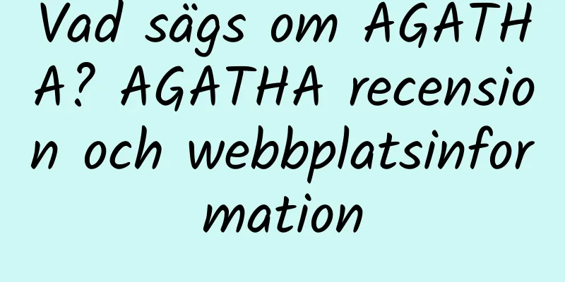 Vad sägs om AGATHA? AGATHA recension och webbplatsinformation
