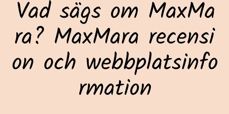 Vad sägs om MaxMara? MaxMara recension och webbplatsinformation