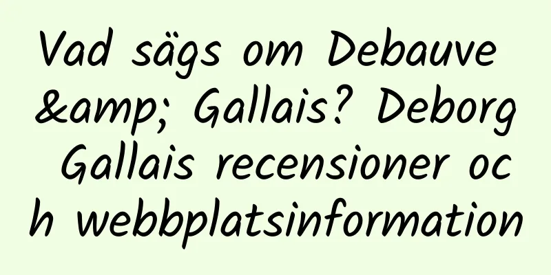 Vad sägs om Debauve & Gallais? Deborg Gallais recensioner och webbplatsinformation