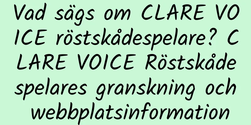 Vad sägs om CLARE VOICE röstskådespelare? CLARE VOICE Röstskådespelares granskning och webbplatsinformation