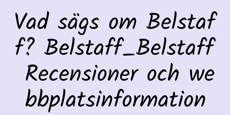 Vad sägs om Belstaff? Belstaff_Belstaff Recensioner och webbplatsinformation