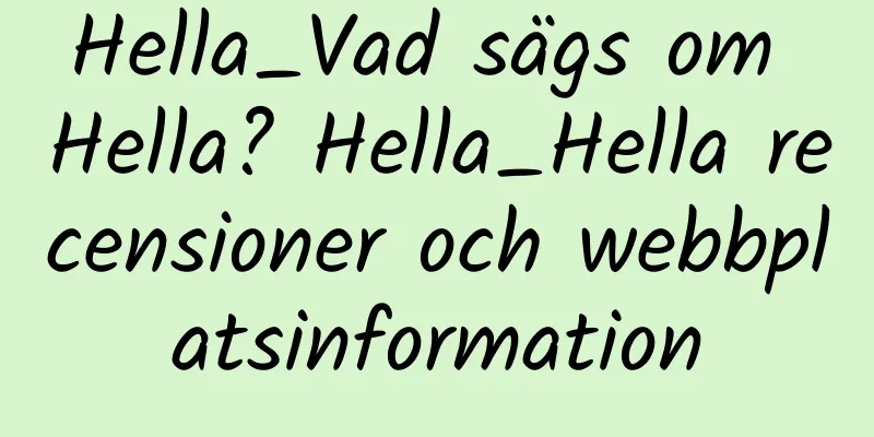 Hella_Vad sägs om Hella? Hella_Hella recensioner och webbplatsinformation