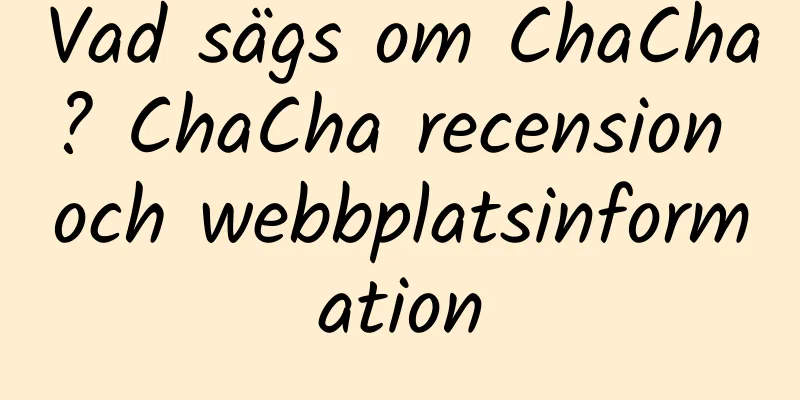 Vad sägs om ChaCha? ChaCha recension och webbplatsinformation