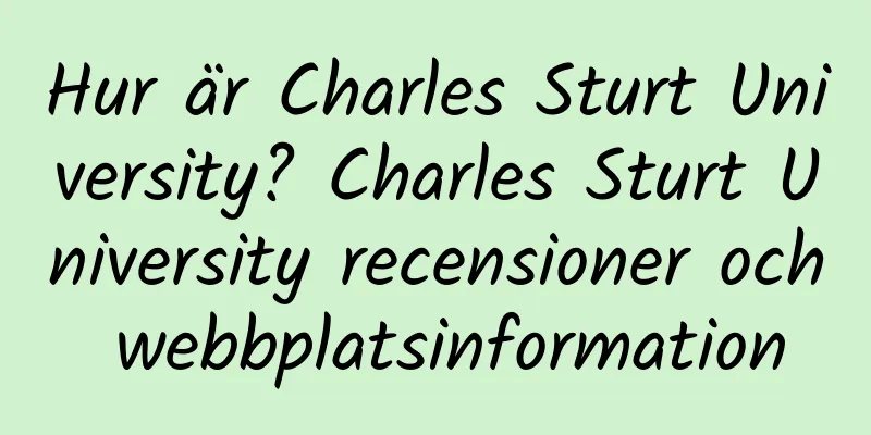 Hur är Charles Sturt University? Charles Sturt University recensioner och webbplatsinformation