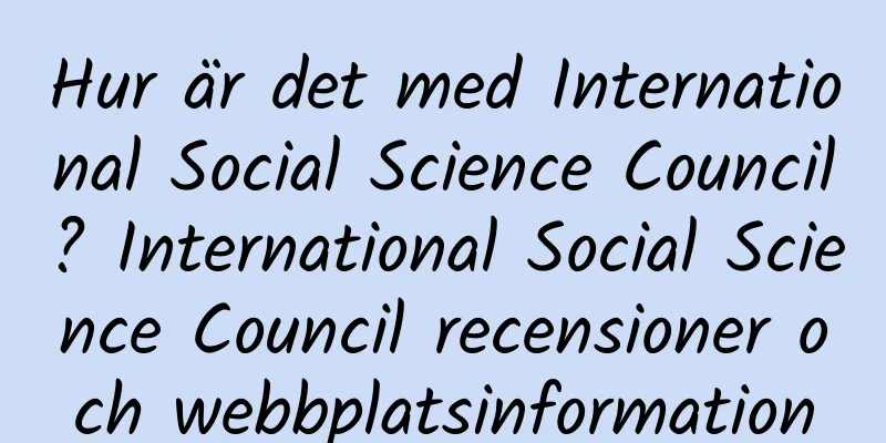 Hur är det med International Social Science Council? International Social Science Council recensioner och webbplatsinformation