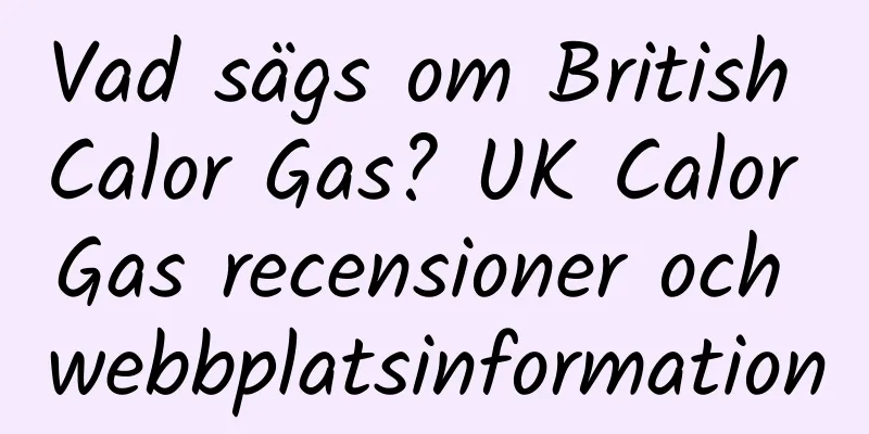 Vad sägs om British Calor Gas? UK Calor Gas recensioner och webbplatsinformation
