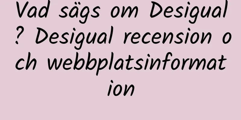 Vad sägs om Desigual? Desigual recension och webbplatsinformation