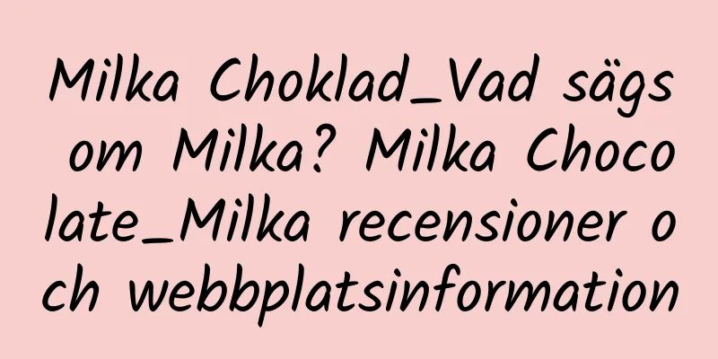Milka Choklad_Vad sägs om Milka? Milka Chocolate_Milka recensioner och webbplatsinformation