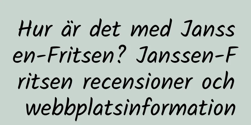 Hur är det med Janssen-Fritsen? Janssen-Fritsen recensioner och webbplatsinformation