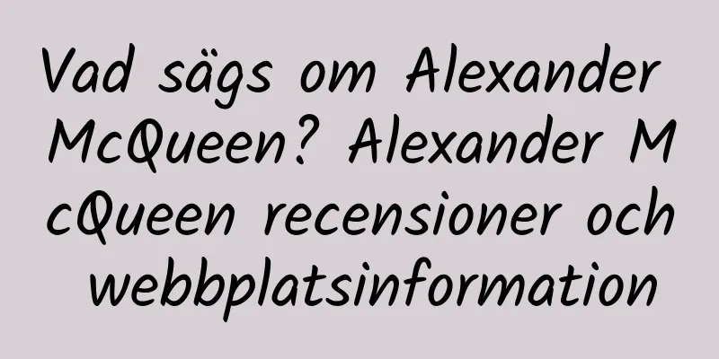 Vad sägs om Alexander McQueen? Alexander McQueen recensioner och webbplatsinformation