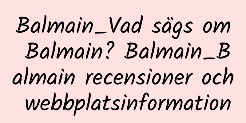 Balmain_Vad sägs om Balmain? Balmain_Balmain recensioner och webbplatsinformation