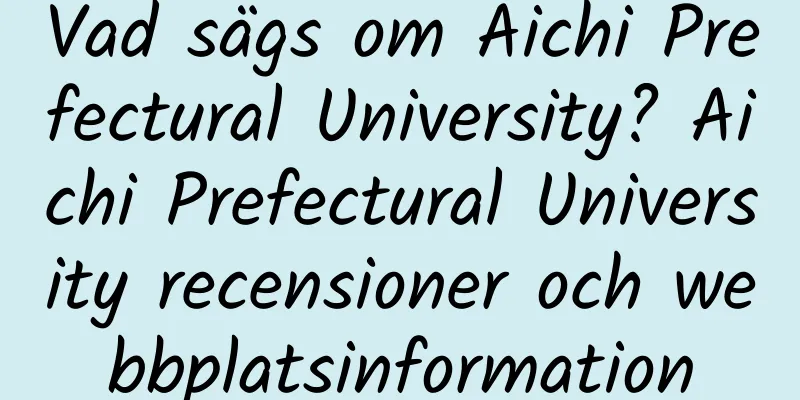 Vad sägs om Aichi Prefectural University? Aichi Prefectural University recensioner och webbplatsinformation
