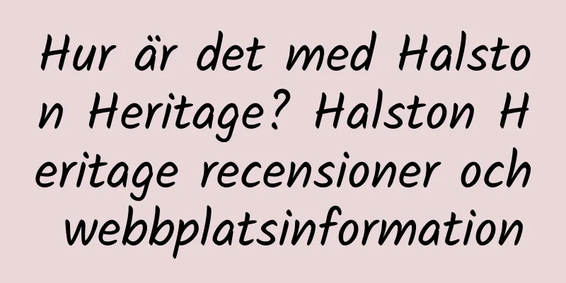 Hur är det med Halston Heritage? Halston Heritage recensioner och webbplatsinformation