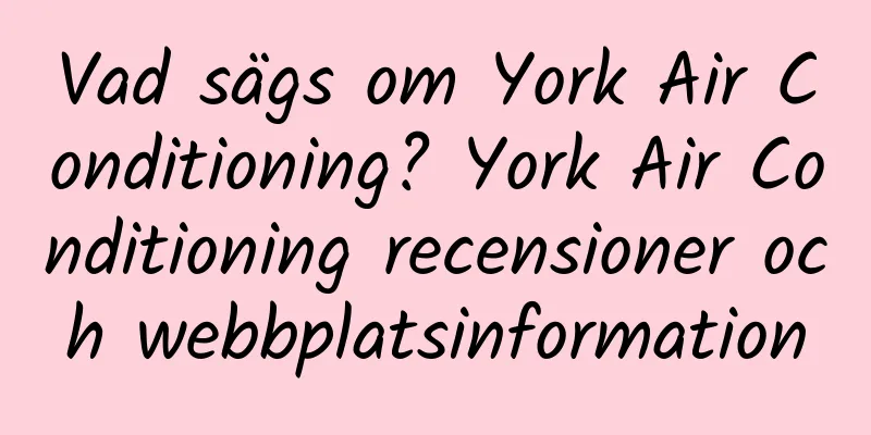 Vad sägs om York Air Conditioning? York Air Conditioning recensioner och webbplatsinformation