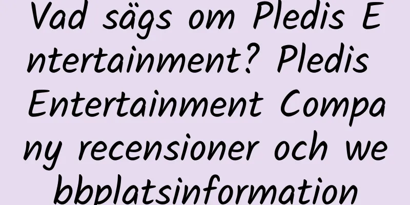 Vad sägs om Pledis Entertainment? Pledis Entertainment Company recensioner och webbplatsinformation