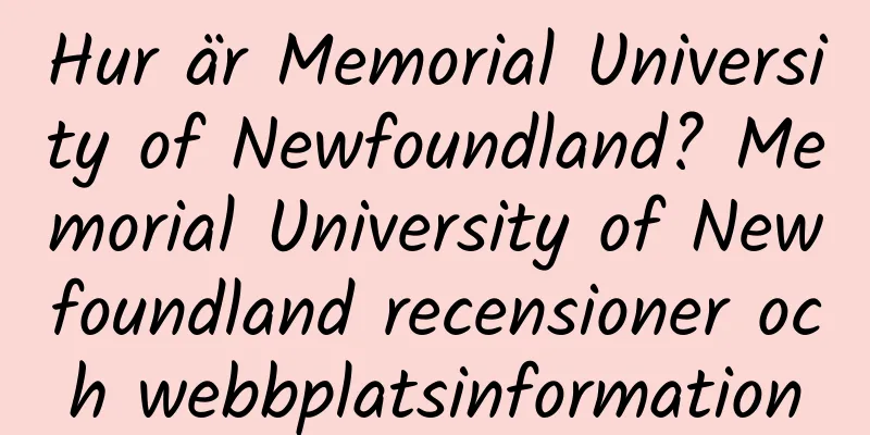 Hur är Memorial University of Newfoundland? Memorial University of Newfoundland recensioner och webbplatsinformation