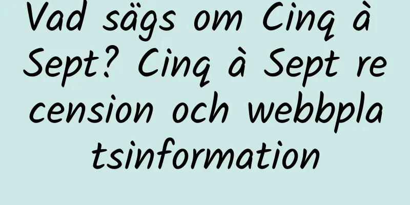 Vad sägs om Cinq à Sept? Cinq à Sept recension och webbplatsinformation
